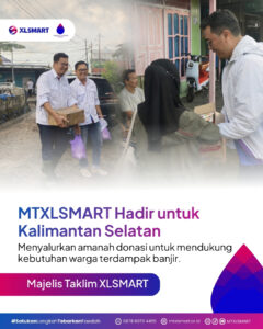 MTXLSMART Hadir untuk Kalimantan Selatan: Bantu Korban Yang Terdampak Banjir